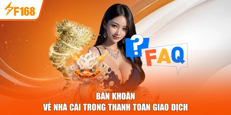 Băn khoăn về nhà cái trong thanh toán giao dịch