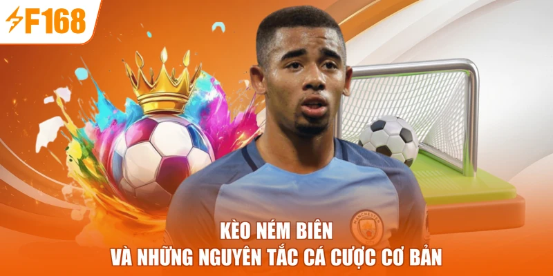 Kèo ném biên và những nguyên tắc cá cược cơ bản