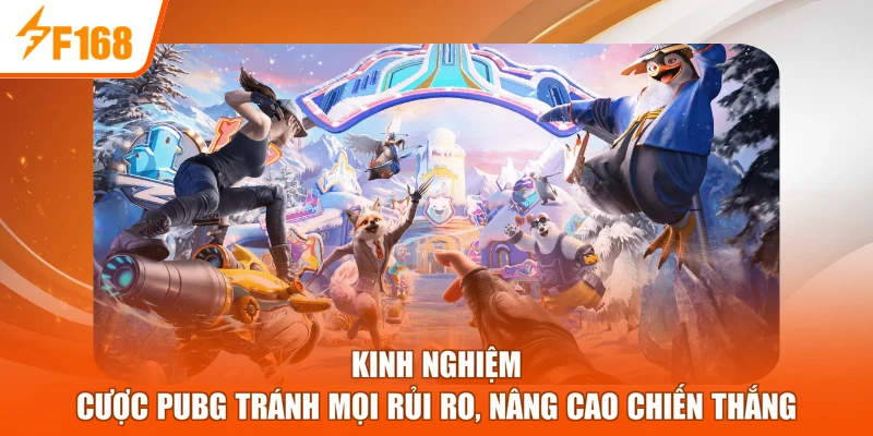 Kinh nghiệm cược PUBG tránh mọi rủi ro, nâng cao chiến thắng