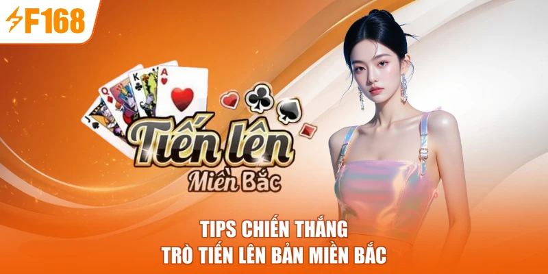Tips chiến thắng trò tiến lên bản miền Bắc