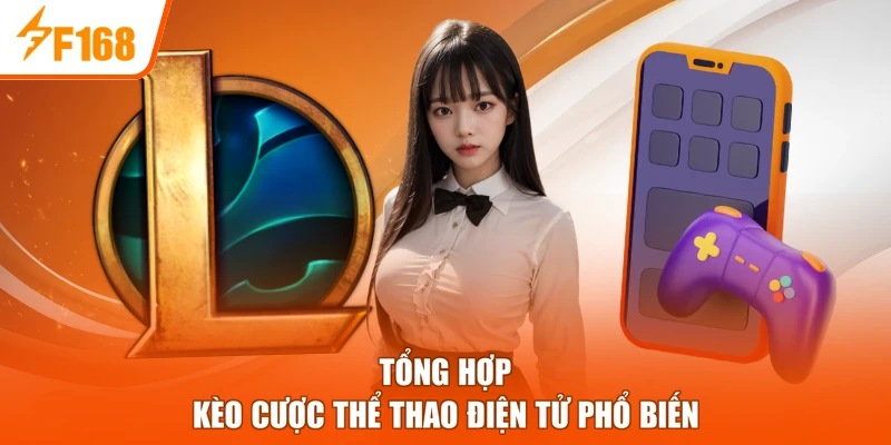 Tổng hợp kèo cược thể thao điện tử phổ biến